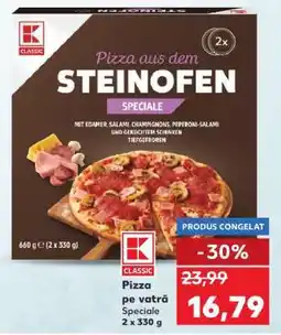 Kaufland Pizza pe vatră Speciale Ofertă