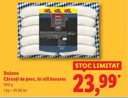 Lidl Dulano Cârnaţi de porc, în stil bavarez Ofertă