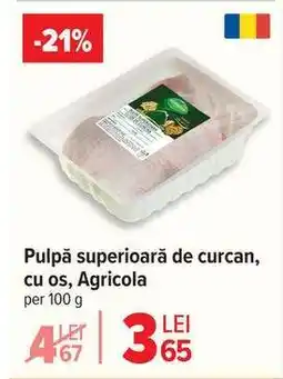 Carrefour Pulpă superioară de curcan, cu os, Agricola Ofertă