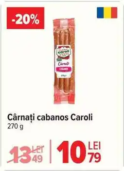 Carrefour Cârnați cabanos Caroli Ofertă