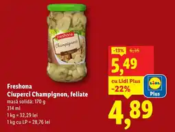 Lidl Freshona Ciuperci Champignon, feliate Ofertă