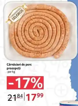 Selgros Cârnǎciori de porc proaspeți Ofertă