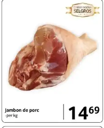 Selgros Jambon de porc Ofertă