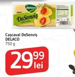 Supeco Caşcaval DeSenviş DELACO Ofertă