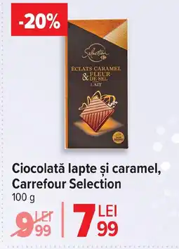 Carrefour Market Ciocolată lapte şi caramel, Carrefour Selection Ofertă