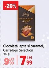 Carrefour Market Ciocolată lapte şi caramel, Carrefour Selection Ofertă