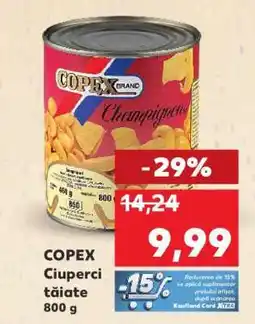 Kaufland COPEX Ciuperci tăiate Ofertă