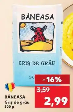 Kaufland BĂNEASA Griş de grâu 500 g Ofertă