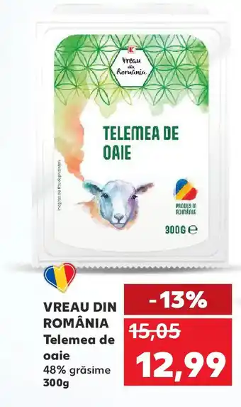 Kaufland VREAU DIN ROMÂNIA Telemea de oaie Ofertă