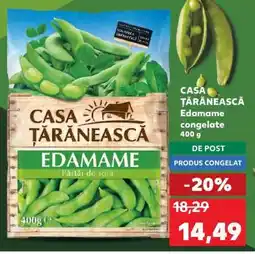 Kaufland CASA ȚĂRĂNEASCĂ Edamame congelate 400 g Ofertă