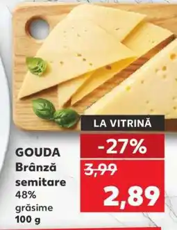 Kaufland GOUDA Brânză semitare Ofertă