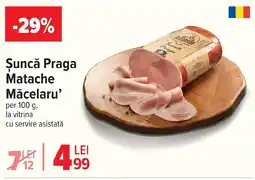 Carrefour Market Şuncă Praga Matache Măcelaru' Ofertă