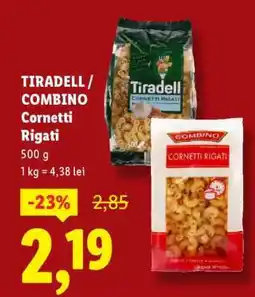 Lidl TIRADELL / COMBINO Cornetti Rigati Ofertă