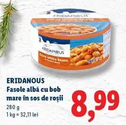 Lidl ERIDANOUS Fasole albă cu bob mare, în sos de roșii Ofertă