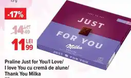 Carrefour Praline Just for You/I Love/ I love You cu cremă de alune/ Thank You Milka Ofertă