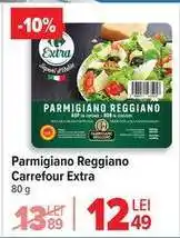 Carrefour Parmigiano reggiano Carrefour Extra Ofertă