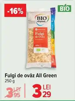 Carrefour Fulgi de ovăz All Green Ofertă