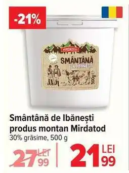 Carrefour Smântână de Ibănești produs montan Mirdatod Ofertă