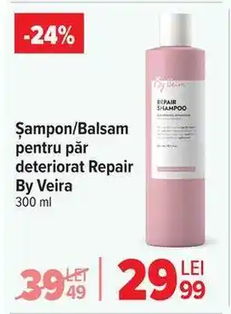 Carrefour Șampon/Balsam pentru păr deteriorat Repair By Veira Ofertă