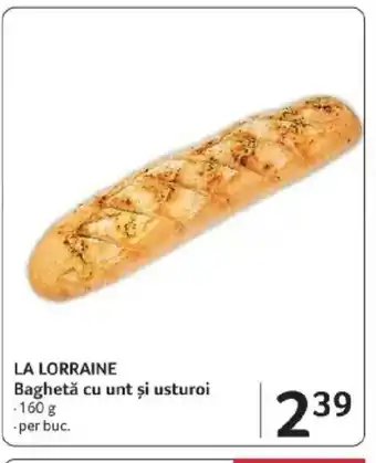 Selgros LA LORRAINE Baghetă cu unt şi usturoi Ofertă