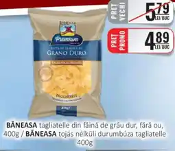 CBA BĂNEASA tagliatelle din făină de grâu dur, fără ou Ofertă