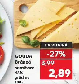 Kaufland GOUDA Brânză semitare 48% grăsime Ofertă