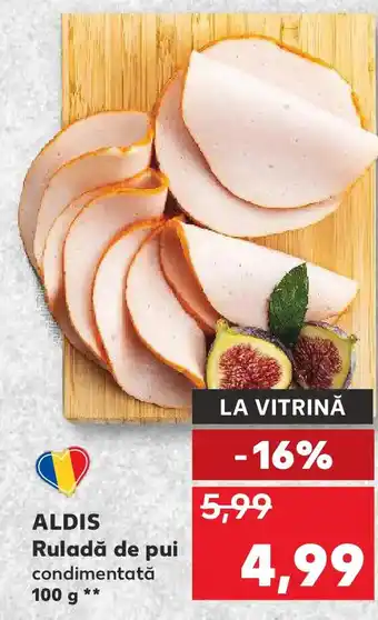 Kaufland ALDIS Ruladă de pui condimentată Ofertă