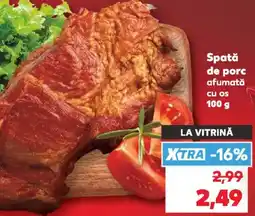 Kaufland Spatǎ de porc afumată cu os Ofertă