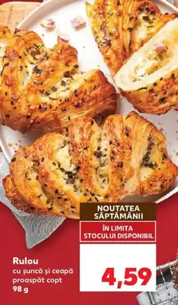 Kaufland Rulou cu șuncă şi ceapă proaspăt copt Ofertă