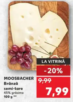 Kaufland MOOSBACHER Brânză semi-tare 45% grăsime Ofertă