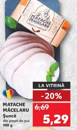 Kaufland MATACHE MĂCELARU Şuncă Ofertă