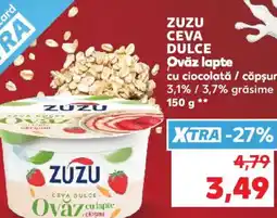 Kaufland ZUZU CEVA DULCE Ovǎz lapte Ofertă