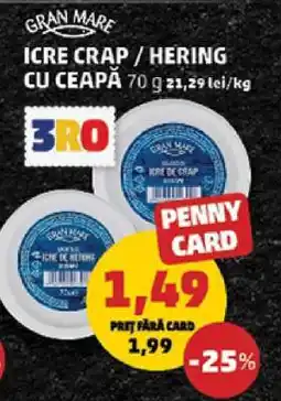 Penny Gran Mare Icre Crap / Hering cu Ceapă Ofertă