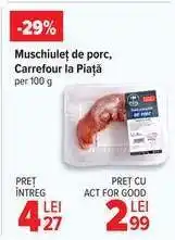 Carrefour Muschiuleț de porc, Carrefour la Piață Ofertă