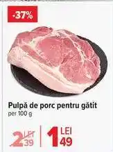Carrefour Pulpă de porc pentru gătit Ofertă