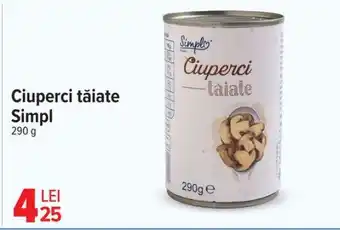 Carrefour Ciuperci tăiate Simpl Ofertă