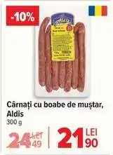 Carrefour Cârnați cu boabe de muștar, Aldis Ofertă