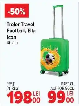 Carrefour Troler Travel Football, Ella Icon Ofertă