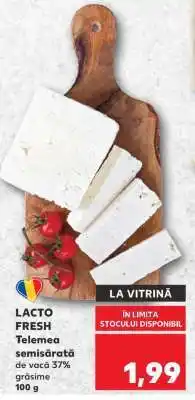 Kaufland LACTO FRESH Telemea semisărată Ofertă