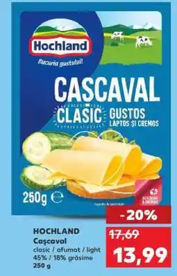 Kaufland HOCHLAND Caşcaval Ofertă