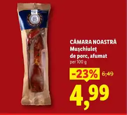 Lidl CĂMARA NOASTRĂ Muschiuleţ de porc, afumat Ofertă