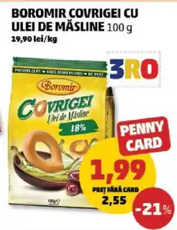 Penny BOROMIR COVRIGEI CU ULEI DE MĂSLINE Ofertă