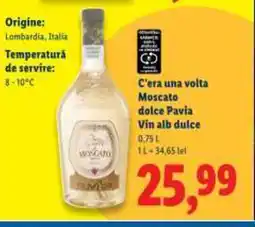 Lidl C'era una volta Moscato dolce Pavia Vin alb dulce Ofertă