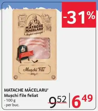 Selgros MATACHE MĂCELARU’ Mușchi file feliat Ofertă