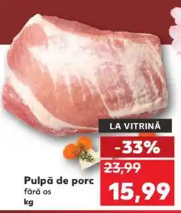 Kaufland Pulpă de porc fără os Ofertă