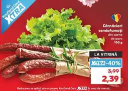 Kaufland Cârnațiori semiafumați Ofertă