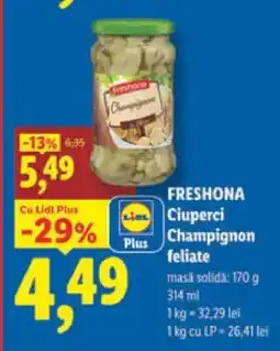 Lidl Freshona Ciuperci Champignon feliate Ofertă