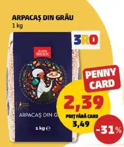 Penny ARPACAȘ DIN GRÂU Ofertă