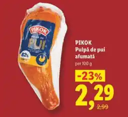 Lidl Pikok Pulpa de pui, afumată Ofertă