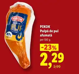 Lidl PIKOK Pulpă de pui afumatǎ Ofertă